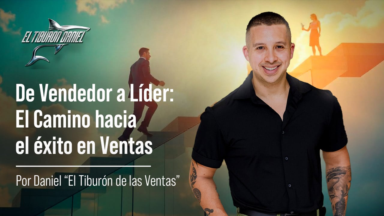 De Vendedor a Líder: El Camino Hacia el Éxito en Ventas