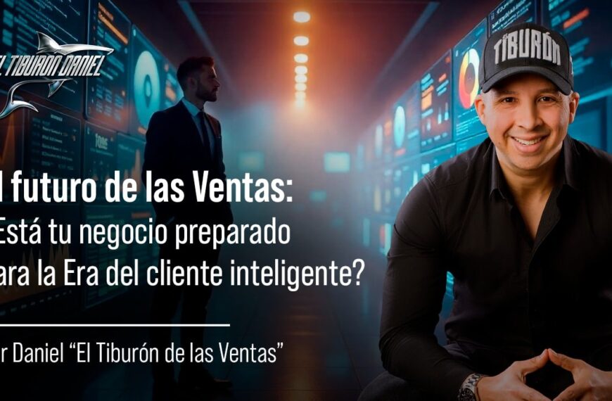El Futuro de las Ventas: ¿Está Tu Negocio Preparado para la Era del Cliente Inteligente?