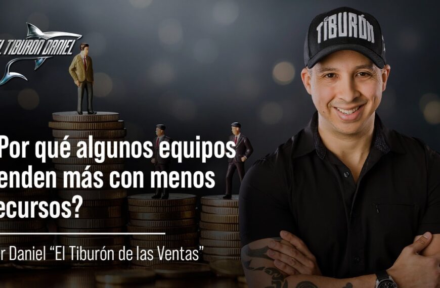 ¿Por Qué Algunos Equipos Venden Más con Menos Recursos?