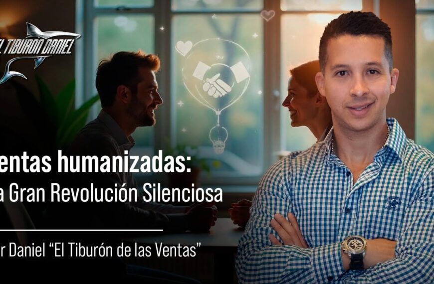 Ventas Humanizadas: “La Gran Revolución Silenciosa